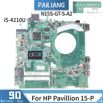 PAILIANG Sülearvuti emaplaadi HP Pavillion 15-P Emaplaadi DAY11AMB6E0 Core SR1EF i5-4210U N15S-GT-S-A2 TESTITUD DDR3 0