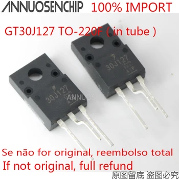 10TK - 50TK - 100TK GT30J127 GT 30J127 ET-220F 100% impordi uus originaal ja stock IC chip