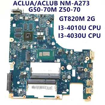 ACLUA/ACLUB NM-A273 Lenovo G50-70M Z50-70 G50-70 90007213 Sülearvuti Emaplaadi W/ I3-4010U/ 4030U CPU N15V-GM-S-A2 100% Test 0