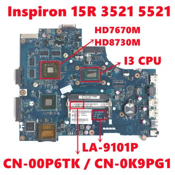 CN-00P6TK 0P6TK CN-0K9PG1 K9PG1 dell 3521 5521 Sülearvuti Emaplaadi VAW01 LA-9101P LA-9104P Koos i3 CPU 216-0842009 100% Test 0