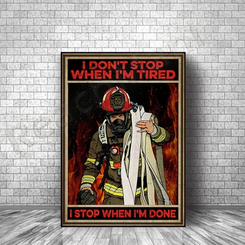 Tuletõrjuja, peatu, kui ma olen väsinud, peatu, kui ma olen teinud retro plakat, tuletõrjuja osakonna plakat, tuletõrjuja kingitus